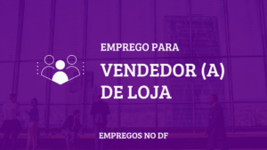 Emprego_para_Vendedor_a_de_loja_no_DF