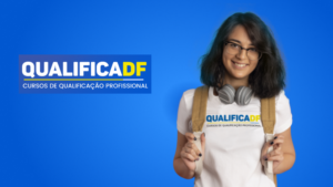 Em Brasília o Programa Qualifica DF anuncia 8000 vagas para Cursos Gratuitos