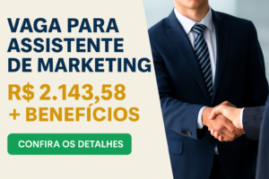 Vaga para Assistente de Marketing com salário de R$ 2.143,58 + benefícios – Brasília/DF